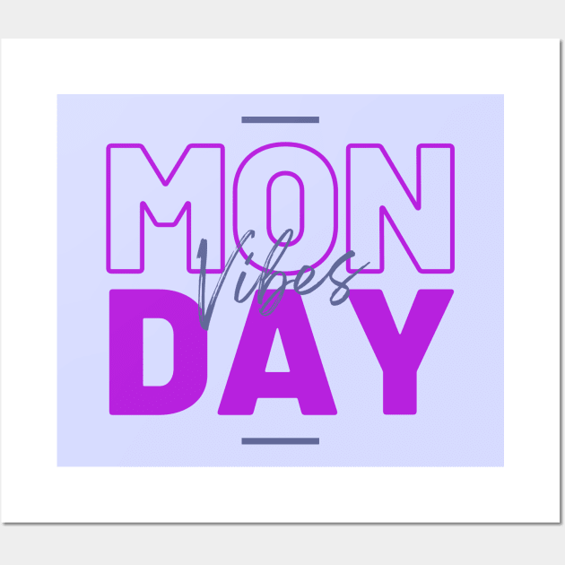 Monday Vibes Wall Art by Goodprints